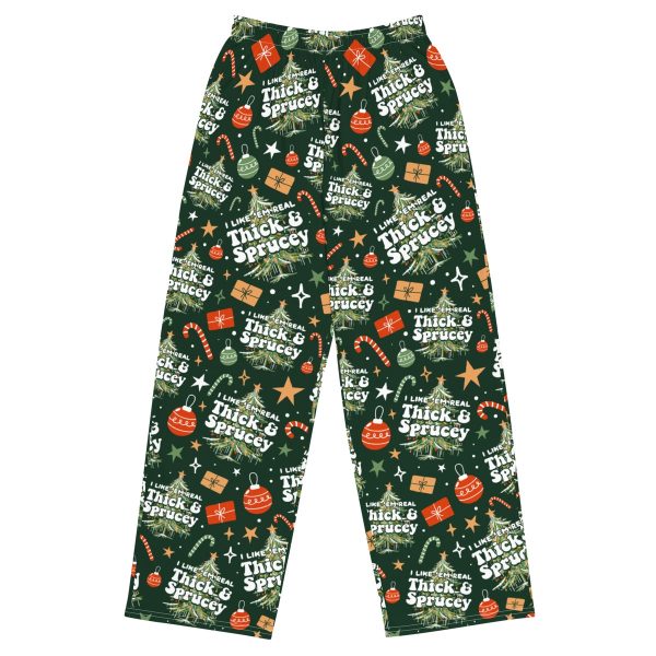 I Like 'em Real Thick and Sprucey - Pajama Lounge Pants